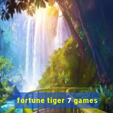 fortune tiger 7 games